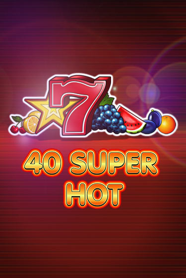 40 Super Hot в демо-режиме играть бесплатно | Азино888