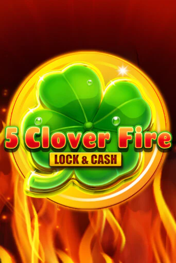 5 Clover Fire Lock & Cash в демо-режиме играть бесплатно | Азино888