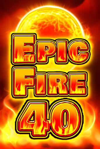 Epic Fire 40 в демо-режиме играть бесплатно | Азино888